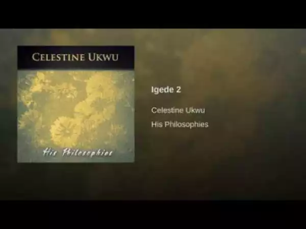 Celestine Ukwu - Igede 2
